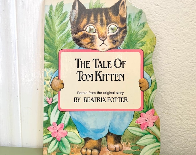 The Tale Of Tom Kitten Retold from the original story By Beatrix Potter Board Book