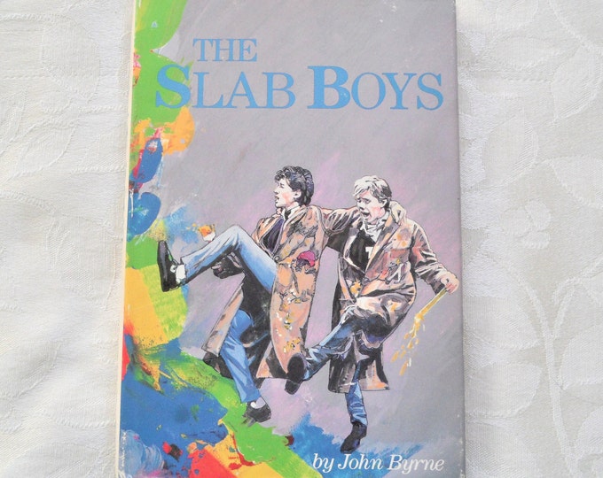 The Slab Boys By John Byrne 1982 Hardcover DJ