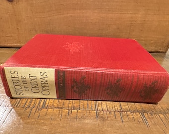 Stories of the Great Operas and Their Composers by Ernest Newman Hardcover 1930