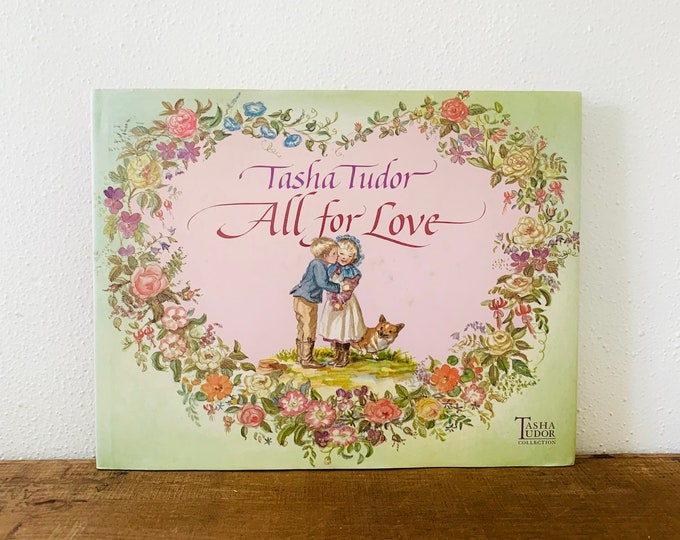 All for Love, Selected Edited and Illustrated by Tasha Tudor, Hardcover Book with Dust Jacket