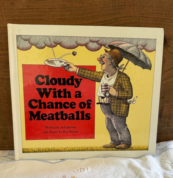 Cloudy With a Chance of Meatballs, by Judi Barrett, Illust by Ron