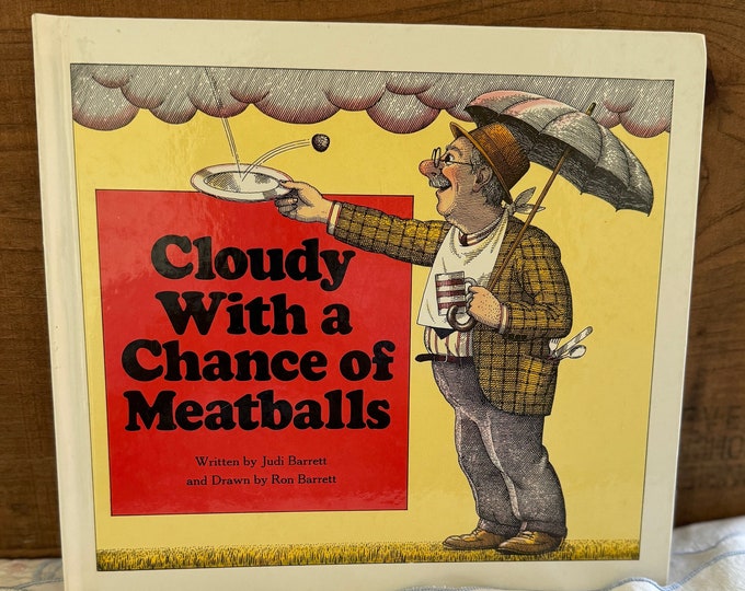 Cloudy With a Chance of Meatballs, by Judi Barrett, Illust by Ron Barrett, 1979