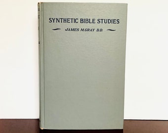 Synthetic Bible Studies by James M. Gray - 1906