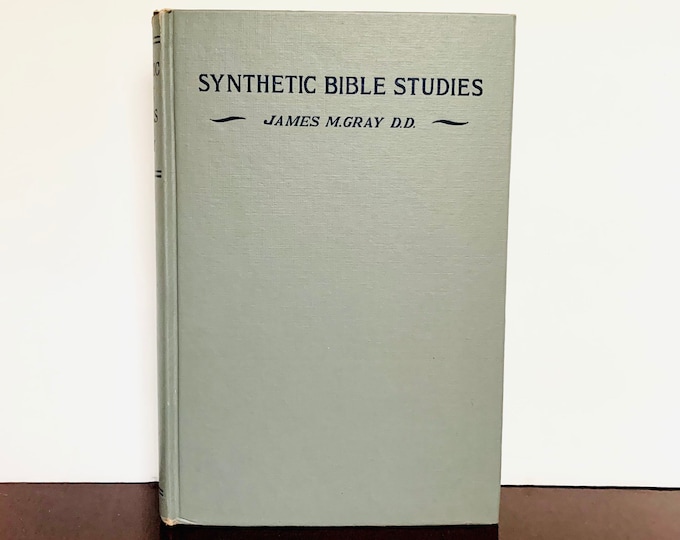 Synthetic Bible Studies by James M. Gray - 1906