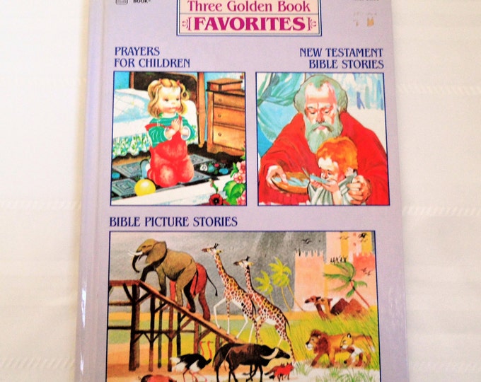 Three Golden Book Favorites: Prayers For Children, New Testament Bible Stories, Bible Picture Stories Hardcover 1974