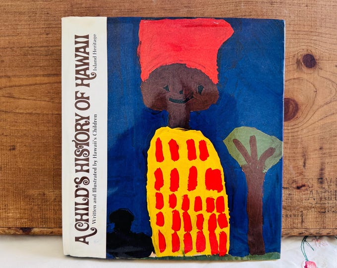 A Child’s History Of Hawaii Written and Illustrated by Hawaii’s Children Hardcover DJ 1973