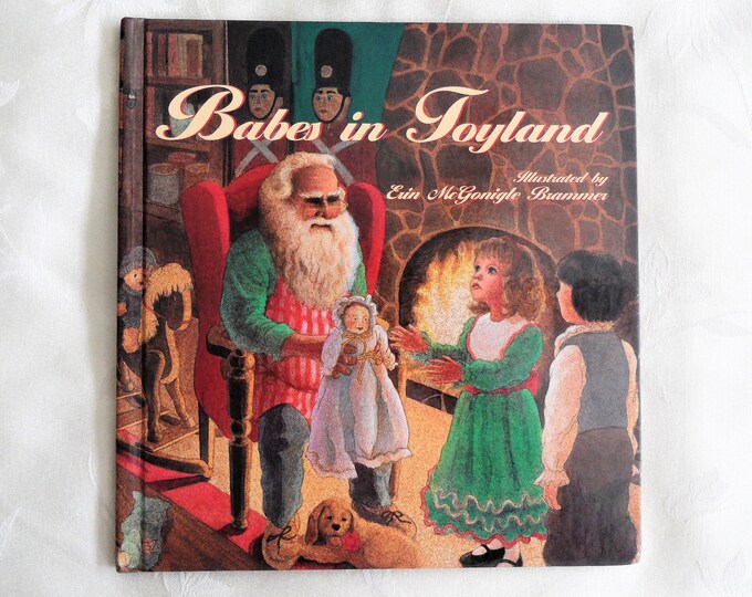 Babes in Toyland Illustrated by Erin McGonigle Brammer/Vintage 1997 Hardcover Book