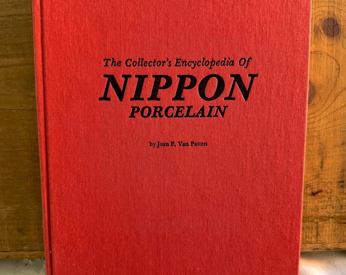 Joan F Van Patten The Collector's Encyclopedia of Nippon Porcelain 1st ed 1979