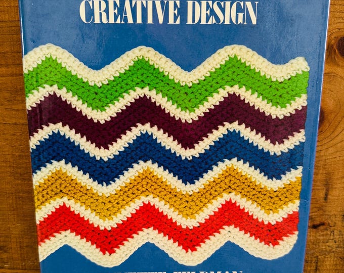 Crochet And Creative Design By  Annette Feldman 1973 Hardcover DJ