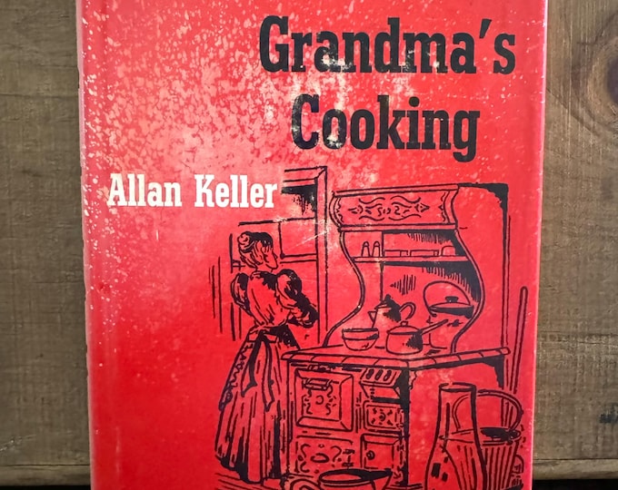 Grandma's Cooking: Memories of a New England Country Kitchen and 200 Original Recipes for Joyous Eating