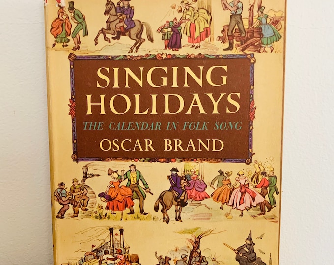 Singing Holidays The Calendar in Folk Song By Oscar Brand Hardcover 1957