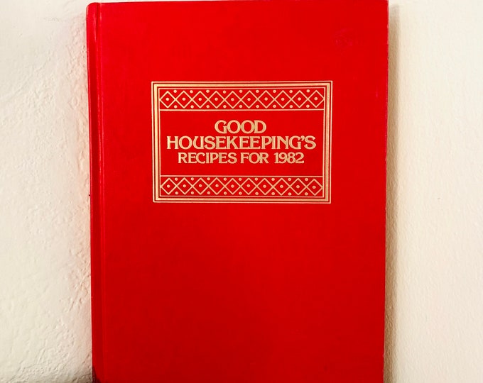 Good Housekeeping’s Recipes For 1982 Hardcover
