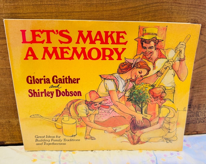 Let's Make a Memory by Gloria Gaither Shirley Dobson, Vintage Christian Book Paperback