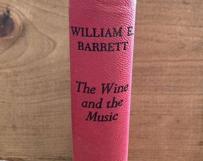 The Wine and the Music  William E Barrett Hardcover 1968