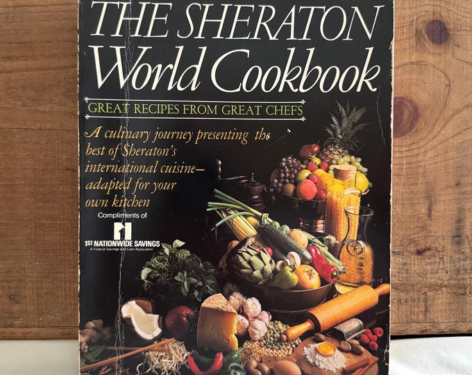 Vintage 1982 The Sheraton World Cookbook Gourmet Tour of the World International Cookbook Recipes Softcover