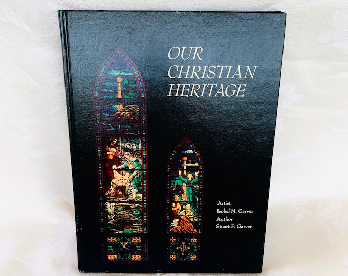 Our Christian Heritage by Stuart P. Garver Hardcover Signed Book 1973