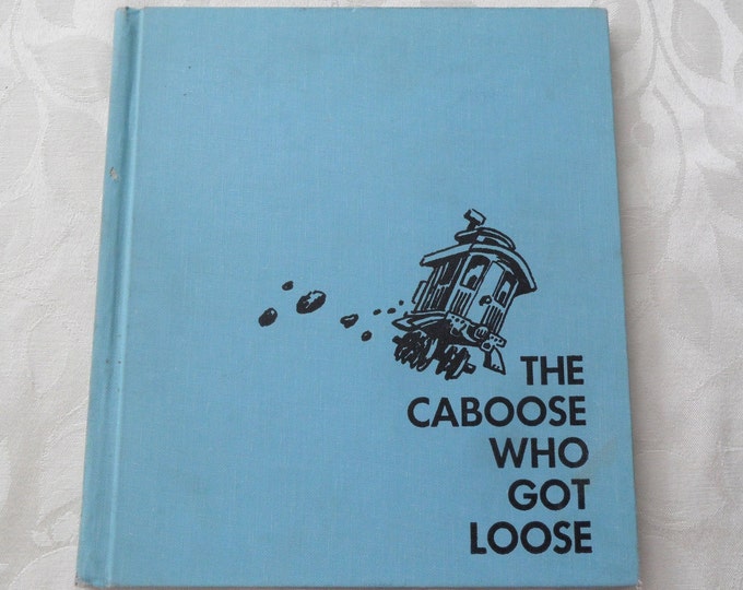The Caboose Who Got Loose By Bill Peet 1971 Hardcover