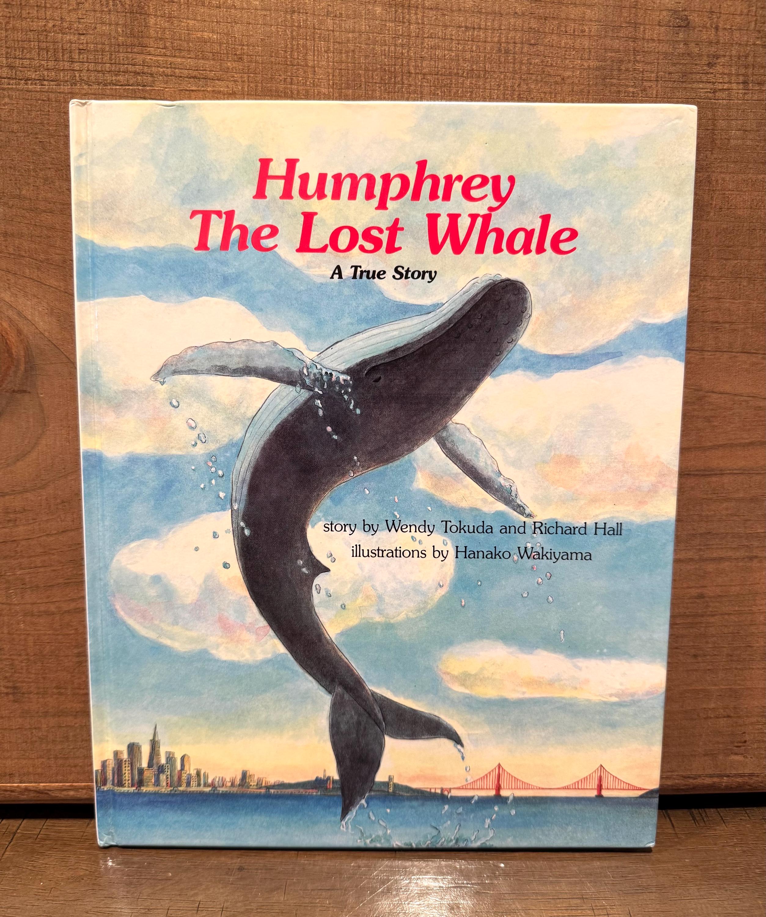 Humphrey  the Lost Whale  A True Story by Wendy Tokuda and Richard Hall (1986, Hardcover)