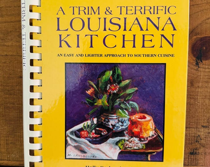 A trim & Terrific Louisiana Kitchen - Lighter Approach to American Southern Recipes Cookbook - Holly Clegg - 1992