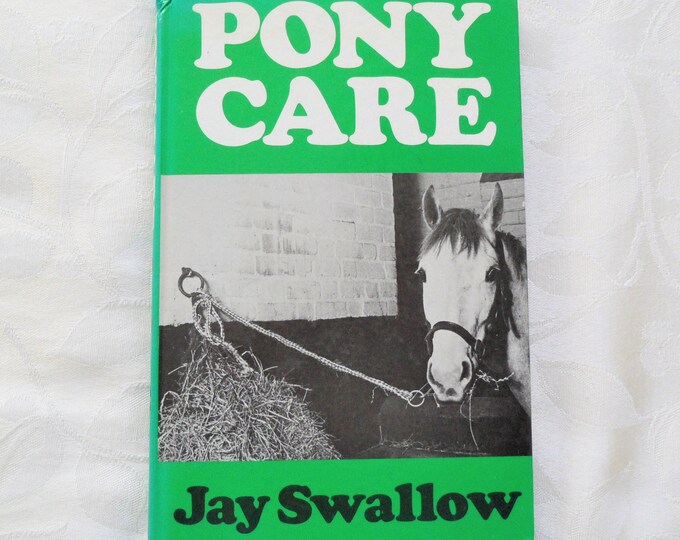 Pony Care by Jay Swallow Hardcover 1976