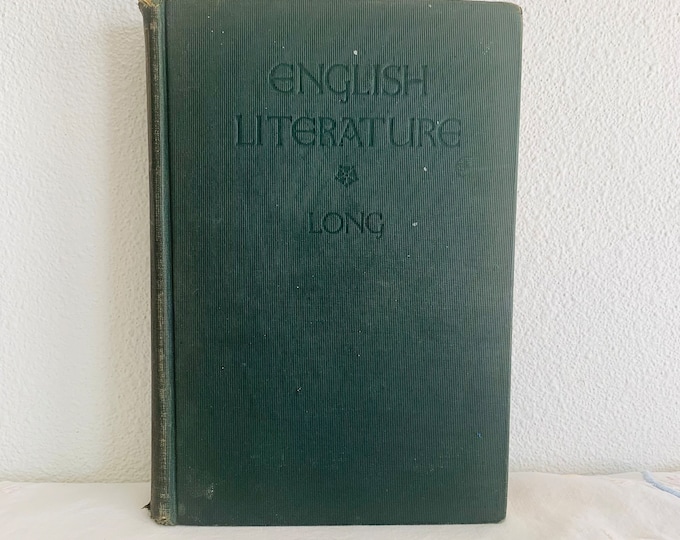 English Literature, Its History and its Significance for the life of the English Speaking World and a Textbook for scholars William Long