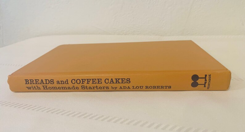 Breads and Coffee Cakes With Homemade Starters by Ada Lou Roberts 1967 ...