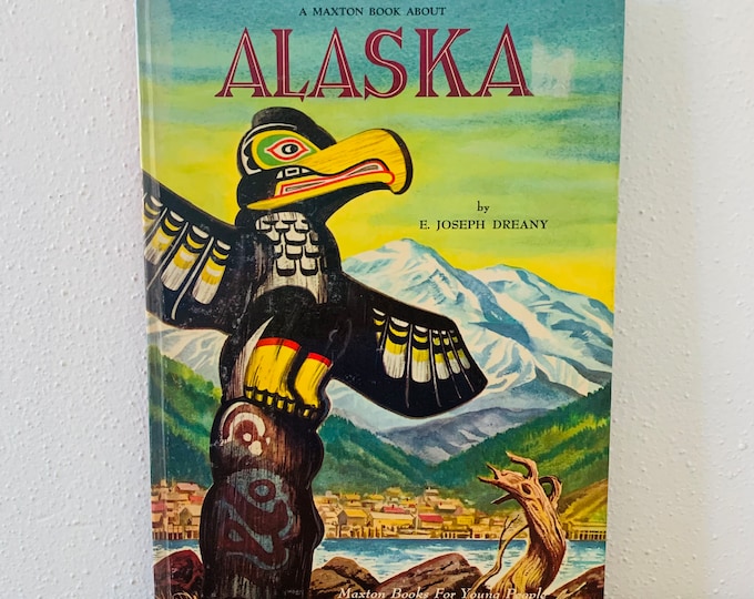 A Maxton Book About Alaska by E Joseph Dreany