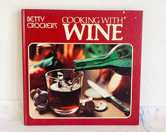 Vintage Betty Crocker's Cooking With Wine Hardcover 1974