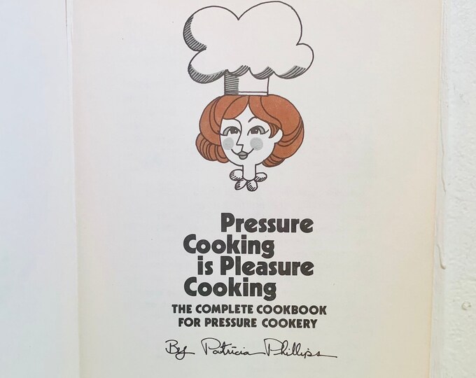 Pressure Cooking Is Pleasure Cooking The Complete Cookbook For Pressure Cookery Hardcover 1970s