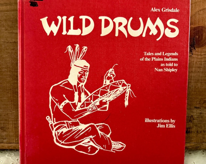 Wild Drums Tales and Legends of the Plains Indians As Told To Nan Shipley Hardcover Ex-library book
