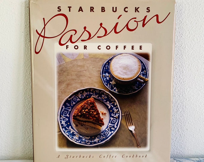 Starbucks Passion for Coffee (Hardcover: Cookbook, Coffee) 1994