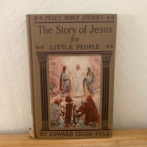The Story Of Jesus For Little People By Edward L. Pell / Hardcover 1912