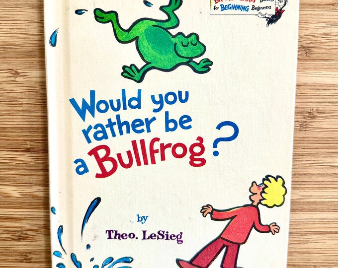Would You Rather Be a Bullfrog by Theo LeSieg 1975 / Hardcover