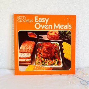 Betty Crocker’s Easy Oven Meals Cook Book Hardback 1973