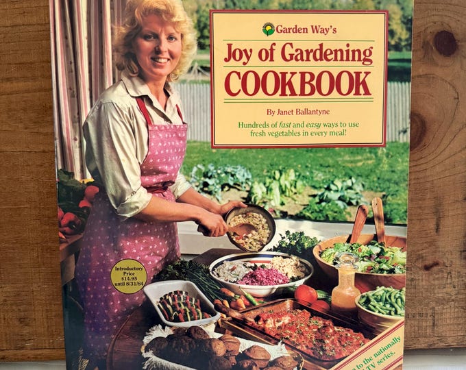 Joy of Gardening Cookbook by Janet Ballantyne 1984, Trade Paperback