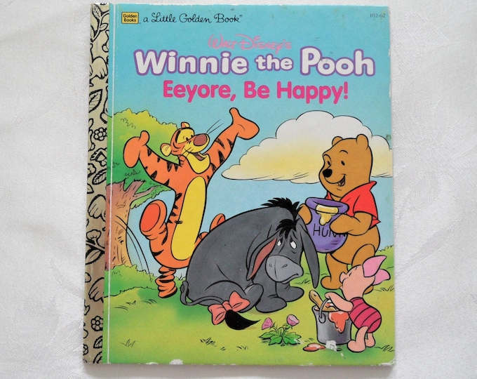 A Little Golden Book Walt Disney's Winnie The Pooh Eeyore, Be Happy