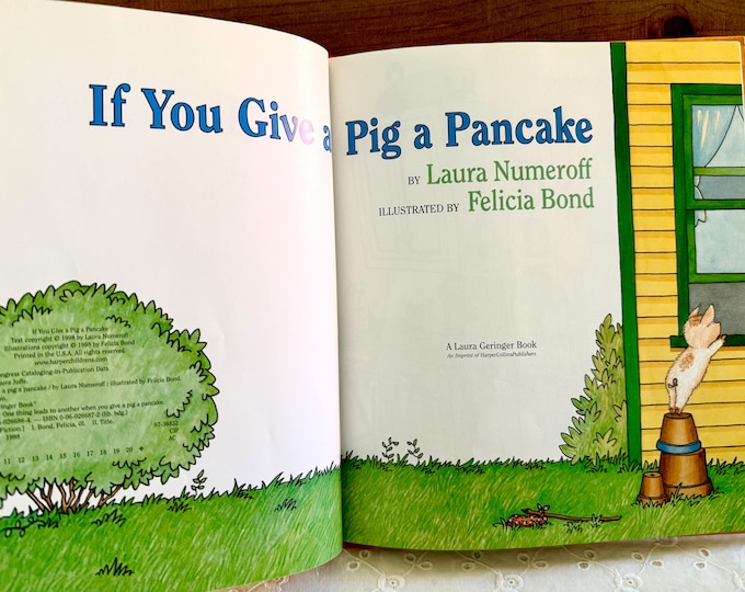 If You Give a PIG a PANCAKE, Laura Numberoff, Felicia Bond, 1st Edition, 1998 Hardcover