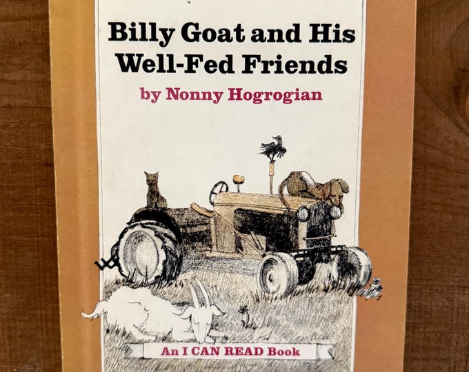 Billy Goat and His Well-Fed Friends by Nonny Hogrorian An I Can Read Book Hardcover 1972