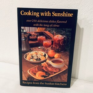 Sunkist Growers Cooking with Sunshine: Recipes from the Sunkist Kitchens / Hardcover DJ 1986