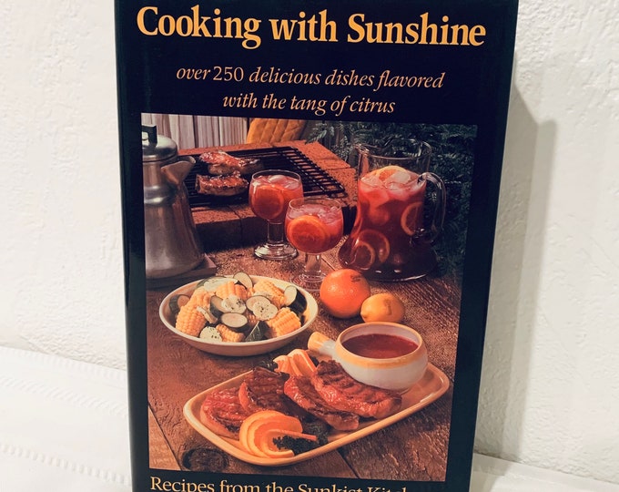 Sunkist Growers Cooking with Sunshine: Recipes from the Sunkist Kitchens / Hardcover DJ 1986