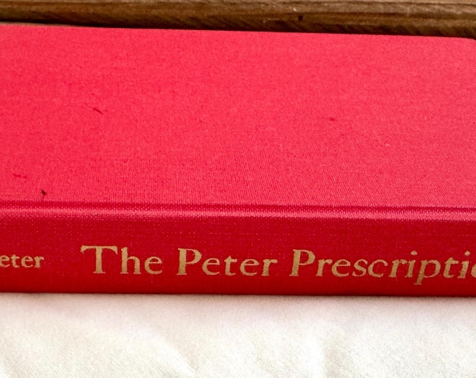 Laurence J. Peter The  Peter Prescription How to be creative, confident and  competent. Hardcover 1972
