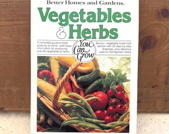 Better Homes and Gardens Vegetables and Herbs You Can Grow/Hardcover 1970s