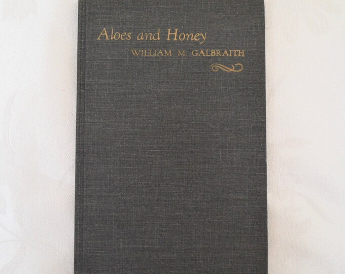 Aloes And Honey By William M. Galbraith Hardcover 1966 Signed