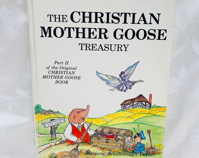 The Christian Mother Goose Treasury By Marjorie Ainsborough Decker Hardcover 1980