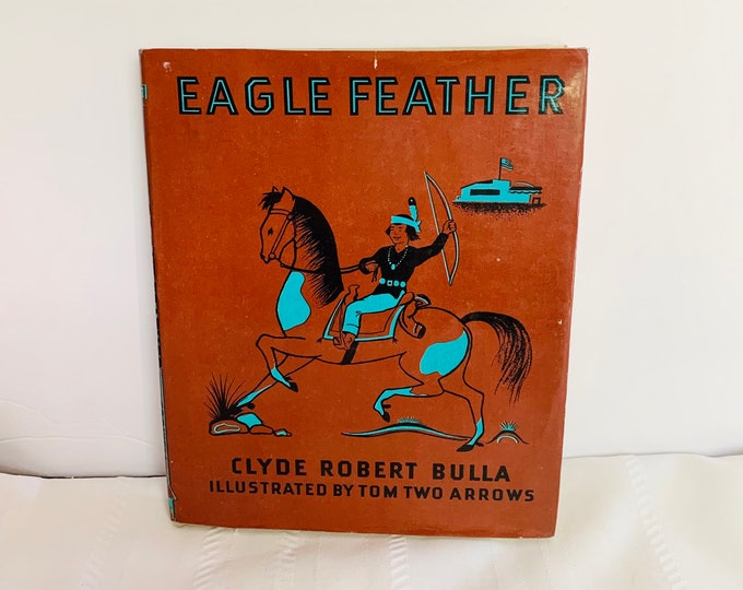 Eagle Feather by Clide Robert Bulla Hardcover DJ 1953