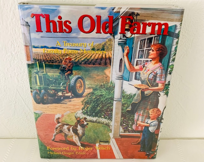 This Old Farm : A Treasury of Family Farm Memories by Roger Welsch Hardcover DJ