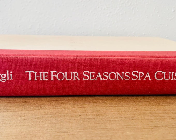 1986 Four Seasons Spa Cuisine Cookbook Seppi Renggli 1980s Cookbook The Four Seasons Spa Recipes