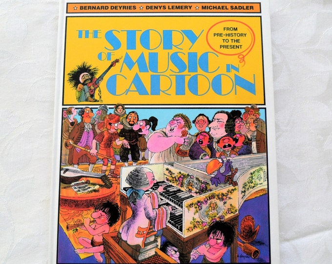 The Story of Music in Cartoon : From Pre-History to the Present  Hardcover – 1983 by Michael Deyries, Bernard; Lemery, Denys;Sadler (Author)