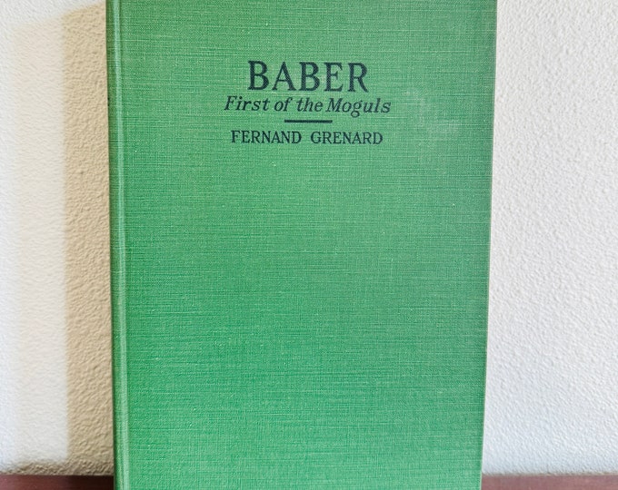 Baber - First Of The Moguls by Fernand Grenard 1930s Hardcover