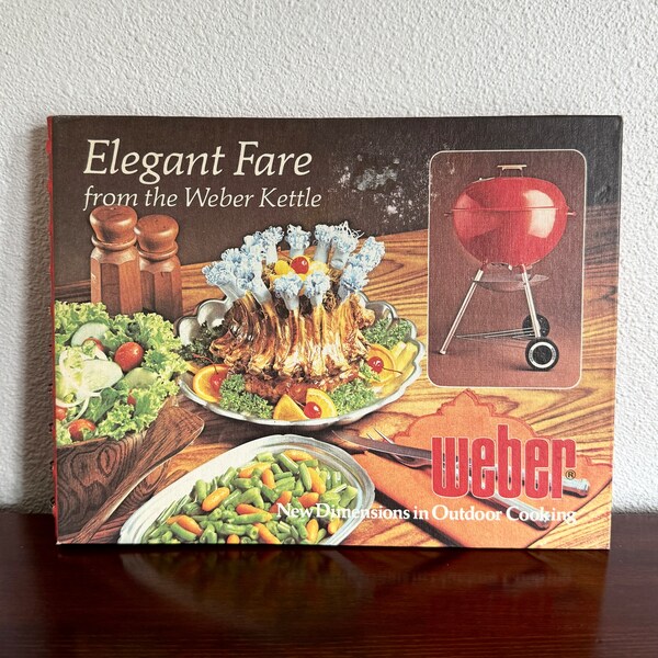 Vintage 1978 Cookbook Elegant Fare from the Weber Kettle New Dimensions in Outdoor Cooking